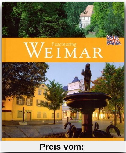 Fascinating WEIMAR - Faszinierendes WEIMAR - Ein Bildband mit 120 Bildern - FLECHSIG Verlag (Fascinating (Flechsig))